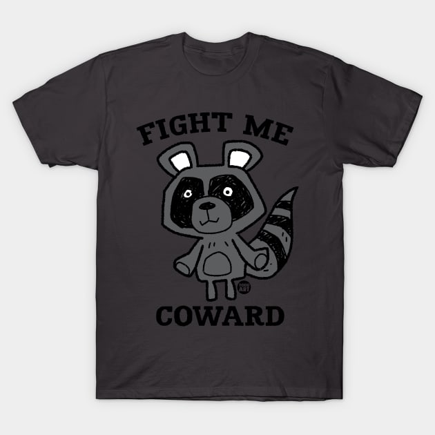 FIGHT ME T-Shirt by toddgoldmanart